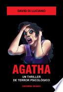 Agatha. Un Thriller De Terror Psicologico