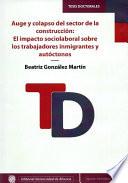 Auge Y Colapso Del Sector De La Construcción: El Impacto Sociolaboral Sobre Los Trabajadores Inmigrantes Y Autóctonos