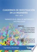 Cuadernos De InvestigaciÓn En La IngenierÍa Vol. I 2014: Avances En El Área De Materiales Y Sus Procesos