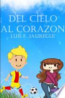 Del Cielo Al Corazon