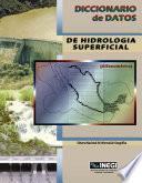Diccionario De Datos De Hidrología Superficial. (alfanumérico). Sistema Nacional De Información Geográfica