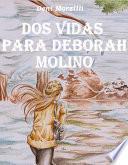 libro Dos Vidas Para Deborah Molino