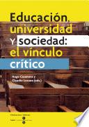 Educación, Universidad Y Sociedad: El Vínculo Crítico (ebook)