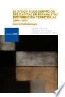 El Stock Y Los Servicios Del Capital En España Y Su Distribución Territorial (1964 2005): Nueva Metodología