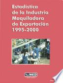 Estadística De La Industria Maquiladora De Exportación 1995 2000