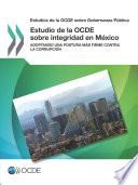 libro Estudios De La Ocde Sobre Gobernanza Pública Estudio De La Ocde Sobre Integridad En México Adoptando Una Postura Más Firme Contra La Corrupción