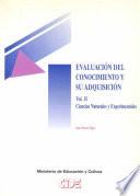 Evaluación Del Conocimiento Y Su Adquisición (vol. Ii). Ciencias Naturales Y Experimentales
