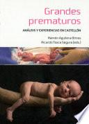 Grandes Prematuros. Análisis Y Experiencias En Castellón