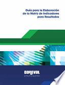 Guía Para La Elaboración De La Matriz De Indicadores Para Resultados