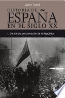 Historia De España En El Siglo Xx [i Del 98 A La Proclamación De La República]