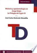 libro Historia Y Epistemología En Jorge Volpi: La Trilogía Del Siglo Xx