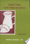 libro José Oriol, Con Toda El Alma