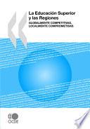 libro La Educación Superior Y Las Regiones Globalmente Competitivas, Localmente Comprometidas