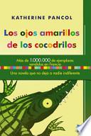 libro Los Ojos Amarillos De Los Cocodrilos