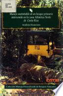libro Manejo Sustentable De Un Bosque Primario Intervenido En La Zona Atlántica Norte De Costa Rica