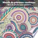libro Mezcla De Patrones Continuos Libro De Colorear Para Adultos 2