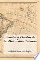 Novelas Y Cuadros De La Vida Sur America (spansih Edition)