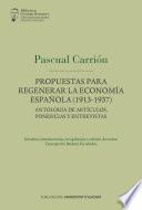Propuestas De Pascual Carrión Para Regenerar La Economía Española (1913 1937)