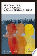 libro Psicoanálisis, Salud Pública Y Salud Mental En Chile