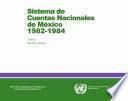 Sistema De Cuentas Nacionales De México 1982 1984. Tomo I. Resumen General
