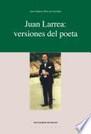 libro Juan Larrea: Versiones Del Poeta