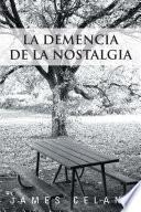libro La Demencia De La Nostalgia