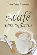 libro Un Cafe, Dos Cigarros