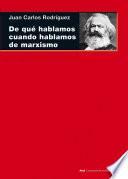 libro De Qué Hablamos Cuando Hablamos De Marxismo