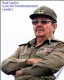libro Raul Castro: Is He The Transformational Leader?