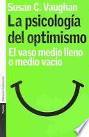libro La Psicologia Del Optimismo/ Understanding The Psychological Roots Of Optimism