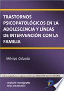libro Trastornos Psicopatológicos En La Adolescencia Y Líneas De Intervención Con La Familia