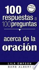 100 Respuestas A 100 Preguntas Acerca De La Oracion