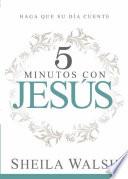 5 Minutos Con Jesus: Haga Que Su Dia Cuente