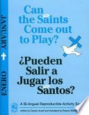 Can The Saints Come Out To Play?/pueden Salir A Jugar Los Santos?: January