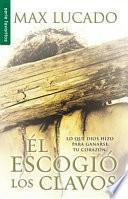 libro El Escogio Los Clavos = He Chose The Nails