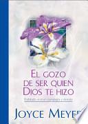 libro El Gozo De Ser Quien Dios Te Hizo