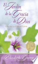 libro El Jardin De La Gracia De Dios: Como Crecer En El Fruto Del Espiritu
