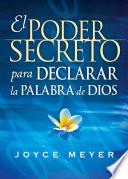 El Poder Secreto De Declarar La Palabra De Dios / The Secret Power To Declare The Word Of God