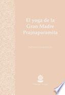 libro El Yoga De La Gran Madre Prajnaparamita