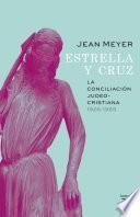 Estrella Y Cruz: La Conciliación Judeo Cristiana, 1926 1965
