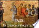 Jesus: Evidencias Proféticas.