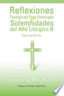 Reflexiones Teológicas Para Domingos Y Solemnidades Del Año Litúrgico B