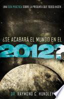 ¿se Acabará El Mundo En El 2012?