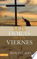 libro Seis Horas De Un Viernes/ Six Hours On A Friday