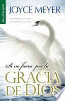 Si No Fuera Por La Gracia De Dios = If Not For The Grace Of God