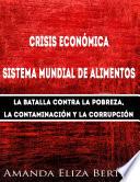 libro Crisis Económica: Sistema Mundial De Alimentos   La Batalla Contra La Pobreza, La Con...