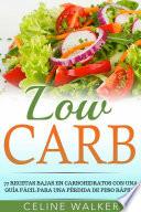libro Low Carb: 77 Recetas Bajas En Carbohidratos Con Una Guía Fácil Para Una Pérdida De Peso Rápida