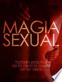 Magia Sexual   Tratado Práctico De La Ciencia Oculta De Los Sexos