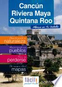 libro Cancún, Riviera Maya Y Quintana Roo (méxico)
