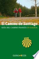 El Camino De Santiago En Galicia. De O Cebreiro A Finisterre